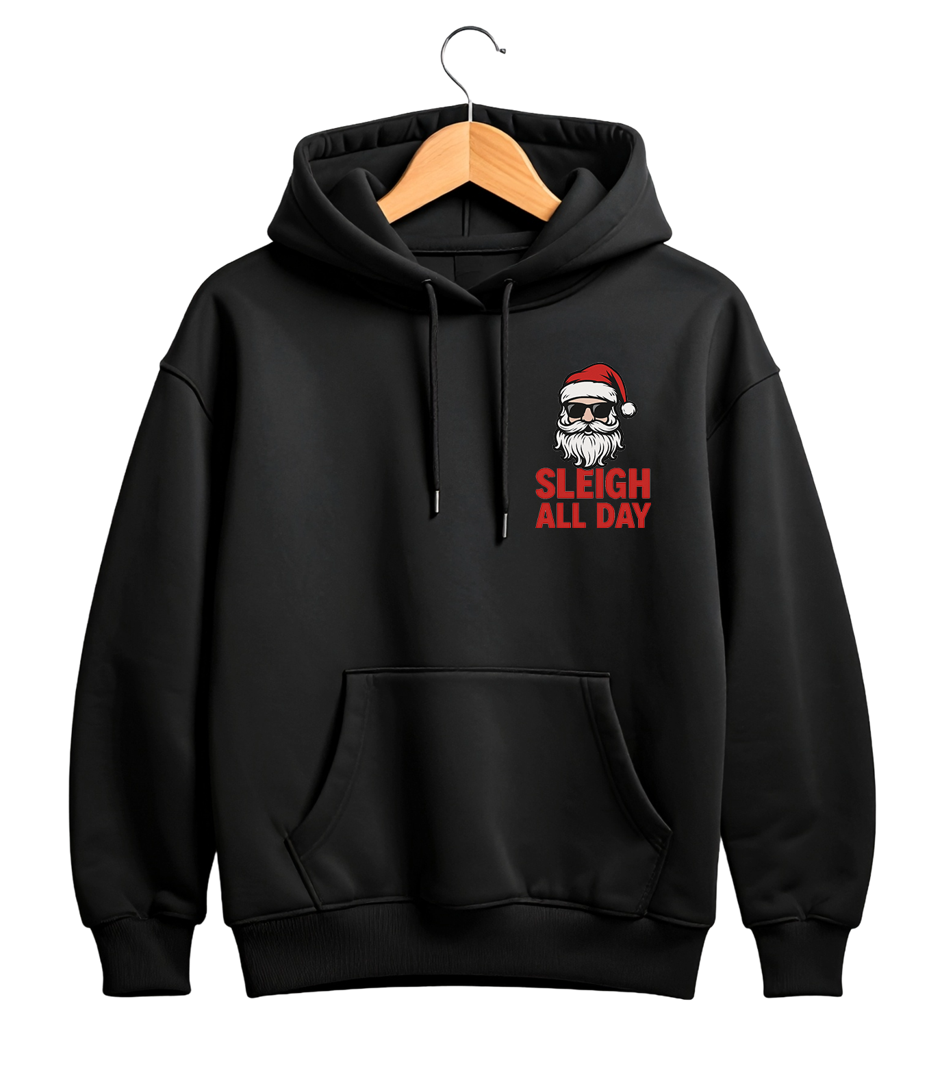 Hoodie - Sleigh All Day (Santa Edition)