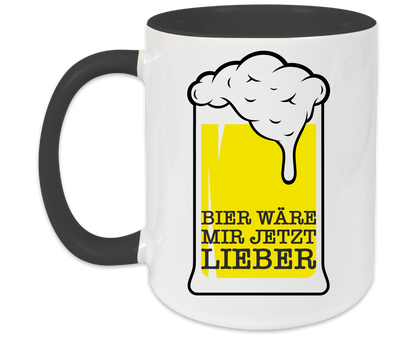 Tasse - Bier wäre mir lieber