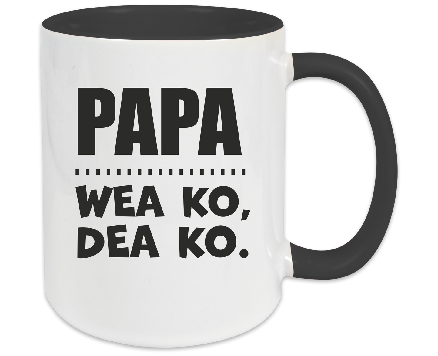 Tasse - Papa Wea ko, dea ko