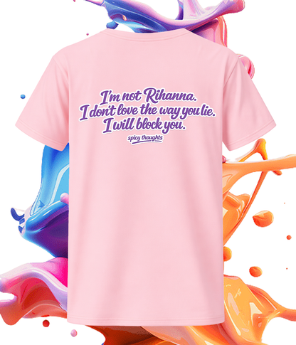 I'm Not Rihanna Shirt – Lustiges Statement T-Shirt für alle, die keine Ausreden mögen